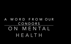 A Word from Our Condors, on Mental Health - article thumnail image